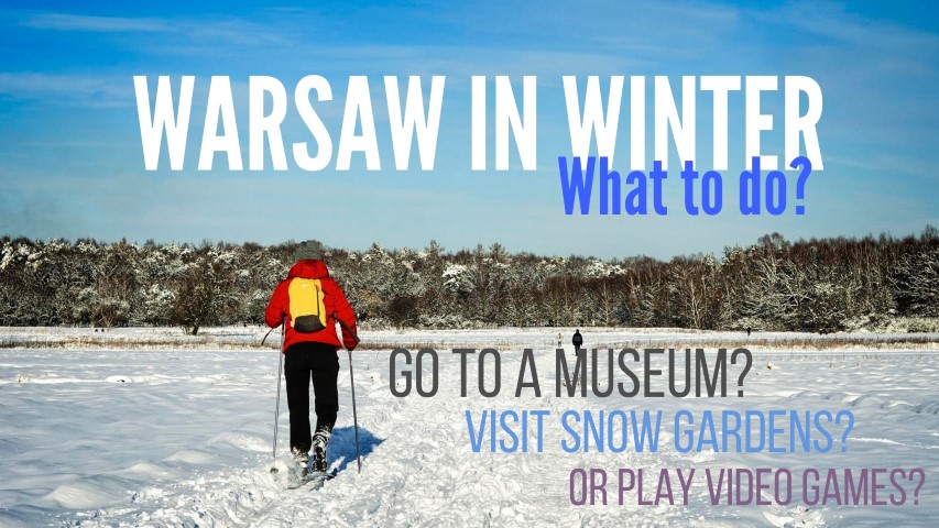 warsaw in winter what to do in warsaw in winter museums in warsaw